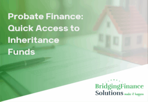 Probate Finance: Quick Access to Inheritance Funds