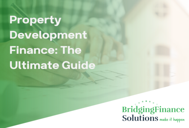 Property Development Finance: The Ultimate Guide