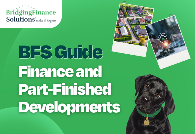 BFS Guide: Finance and Part-Finished Developments