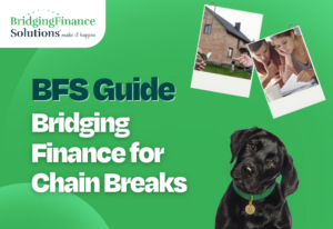 Bridging Finance for Chain Breaks: How to Save Your Property Purchase - BFS Guide